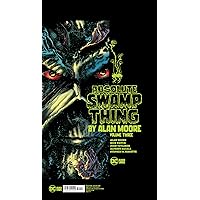 Absolute Swamp Thing by Alan Moore Vol. 2: Moore, Alan